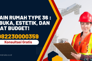 Desain Rumah Type 36 : Terbuka, Estetik, dan Hemat Budget!