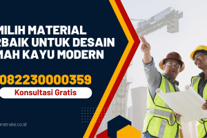 Memilih Material Terbaik untuk Desain Rumah Kayu Modern