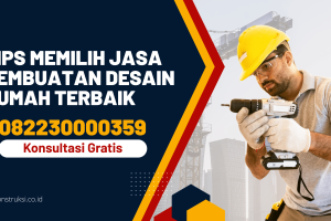 Tips Memilih Jasa Pembuatan Desain Rumah Terbaik