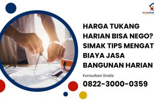 Harga Jasa Tukang Bangunan Harian Bisa Nego? Simak Tips Mengatur Biaya Jasa Bangunan Harian