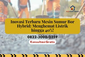 Inovasi Terbaru Mesin Sumur Bor Hybrid: Menghemat Listrik hingga 40%!