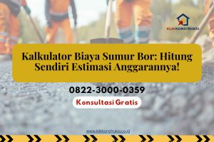 Kalkulator Biaya Sumur Bor: Hitung Sendiri Estimasi Anggarannya!