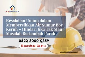 Kesalahan Umum dalam Membersihkan Air Sumur Bor Keruh – Hindari Jika Tak Mau Masalah Bertambah Parah
