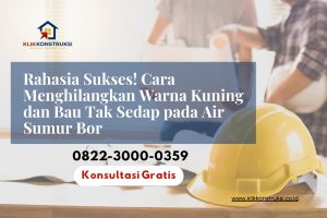 Rahasia Sukses! Cara Menghilangkan Warna Kuning dan Bau Tak Sedap pada Air Sumur Bor