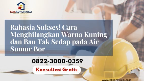 Rahasia Sukses! Cara Menghilangkan Warna Kuning dan Bau Tak Sedap pada Air Sumur Bor