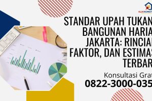 Standar Upah Tukang Bangunan Harian Jakarta: Rincian, Faktor, dan Estimasi Terbaru