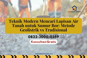 Teknik Modern Mencari Lapisan Air Tanah untuk Sumur Bor: Metode Geolistrik vs Tradisional