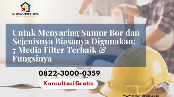 Media Filter Penyaringan Sumur Bor Terbaik & Fungsinya