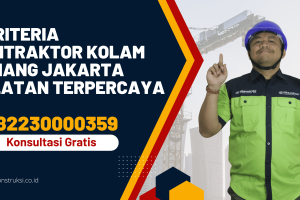 7 Kriteria Kontraktor Kolam Renang Jakarta Selatan Terpercaya