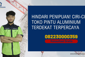 Hindari Penipuan! Ciri-Ciri Toko Pintu Aluminium Terdekat Terpercaya