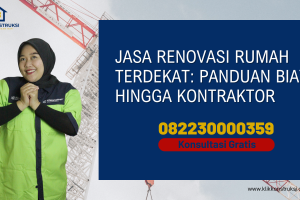 Jasa Renovasi Rumah Terdekat: Panduan Biaya hingga Kontraktor