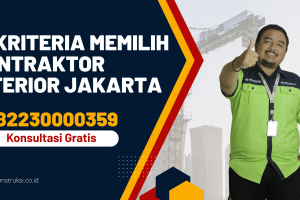 10 Kriteria Memilih Kontraktor Interior Jakarta