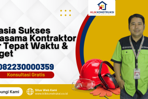 Rahasia Sukses Kerjasama Kontraktor agar Tepat Waktu & Budget