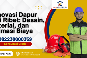 Renovasi Dapur Anti Ribet: Desain, Material, dan Estimasi Biaya