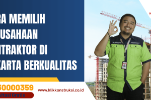 Cara Memilih Perusahaan Kontraktor di Jakarta Berkualitas