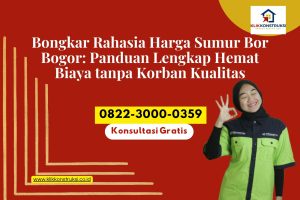 Bongkar Rahasia Harga Sumur Bor Bogor: Panduan Lengkap Hemat Biaya tanpa Korban Kualitas