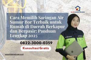 Cara Memilih Saringan Air Sumur Bor Terbaik untuk Rumah di Daerah Berkapur dan Berpasir: Panduan Lengkap 2025