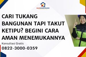 Cari Tukang Bangunan Tapi Takut Ketipu? Begini Cara Aman Menemukannya