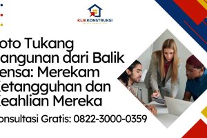 Foto Tukang Bangunan dari Balik Lensa: Merekam Ketangguhan dan Keahlian Mereka
