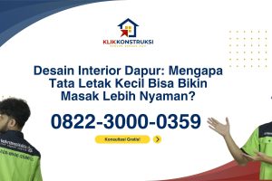 Desain Interior Dapur: Mengapa Tata Letak Kecil Bisa Bikin Masak Lebih Nyaman?