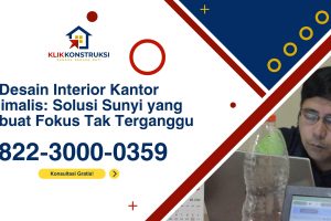 Desain Interior Kantor Minimalis: Solusi Sunyi yang Membuat Fokus Tak Terganggu