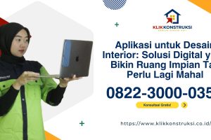 Aplikasi untuk Desain Interior: Solusi Digital yang Bikin Ruang Impian Tak Perlu Lagi Mahal