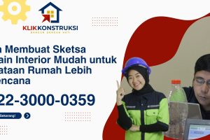 Cara Membuat Sketsa Desain Interior Mudah untuk Penataan Rumah Lebih Terencana