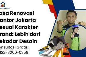 Jasa Renovasi Kantor Jakarta Sesuai Karakter Brand: Lebih dari Sekadar Desain