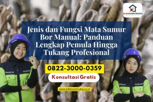 Jenis dan Fungsi Mata Sumur Bor Manual: Panduan Lengkap Pemula Hingga Tukang Profesional