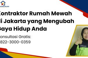 Kontraktor Rumah Mewah di Jakarta yang Mengubah Gaya Hidup Anda