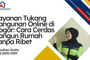 Layanan Tukang Bangunan Online di Bogor: Cara Cerdas Bangun Rumah Tanpa Ribet