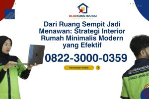 Dari Ruang Sempit Jadi Menawan: Strategi Interior Rumah Minimalis Modern yang Efektif