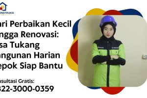 Dari Perbaikan Kecil hingga Renovasi: Jasa Tukang Bangunan Harian Depok Siap Bantu