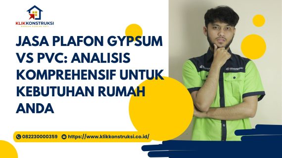 Jasa Plafon Gypsum vs PVC: Analisis Komprehensif untuk Kebutuhan Rumah Anda
