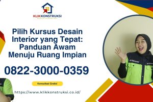 Pilih Kursus Desain Interior yang Tepat: Panduan Awam Menuju Ruang Impian