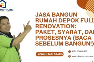 Jasa Bangun Rumah Depok Full Renovation: Paket, Syarat, dan Prosesnya (Baca Sebelum Bangun!)