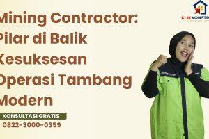 Mining Contractor: Pilar di Balik Kesuksesan Operasi Tambang Modern