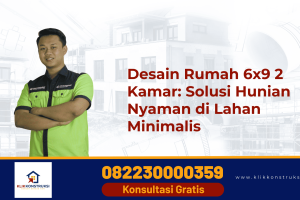 Desain Rumah 6×9 2 Kamar: Solusi Hunian Nyaman di Lahan Minimalis