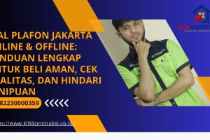 Jual Plafon Jakarta Online & Offline: Panduan Lengkap untuk Beli Aman, Cek Kualitas, dan Hindari Penipuan