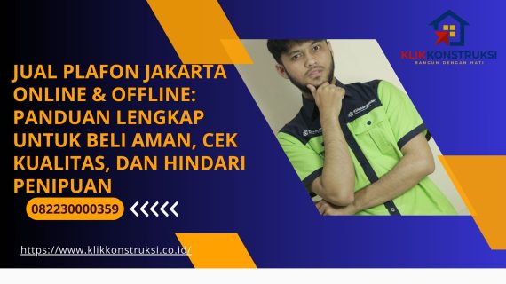 Jual Plafon Jakarta Online & Offline: Panduan Lengkap untuk Beli Aman, Cek Kualitas, dan Hindari Penipuan