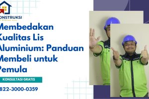 Membedakan Kualitas Lis Aluminium: Panduan Membeli untuk Pemula