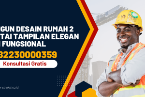 Bangun Desain Rumah 2 Lantai Tampilan Elegan dan Fungsional