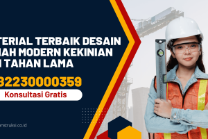 Material Terbaik Desain Rumah Modern Kekinian dan Tahan Lama