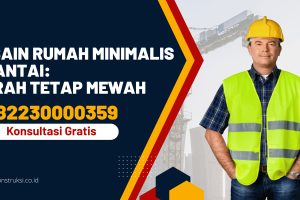 Desain Rumah Minimalis 2 Lantai: Murah Tetap Mewah
