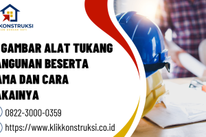 10 Gambar Alat Tukang Bangunan Beserta Nama dan Cara Pakainya