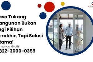 Jasa Tukang Bangunan Bukan Lagi Pilihan Terakhir, Tapi Solusi Utama!