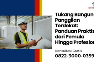 Tukang Bangunan Panggilan Terdekat: Panduan Praktis dari Pemula Hingga Profesional