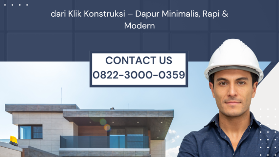 Jasa Kitchen Set Terdekat dari Klik Konstruksi – Dapur Minimalis, Rapi & Modern