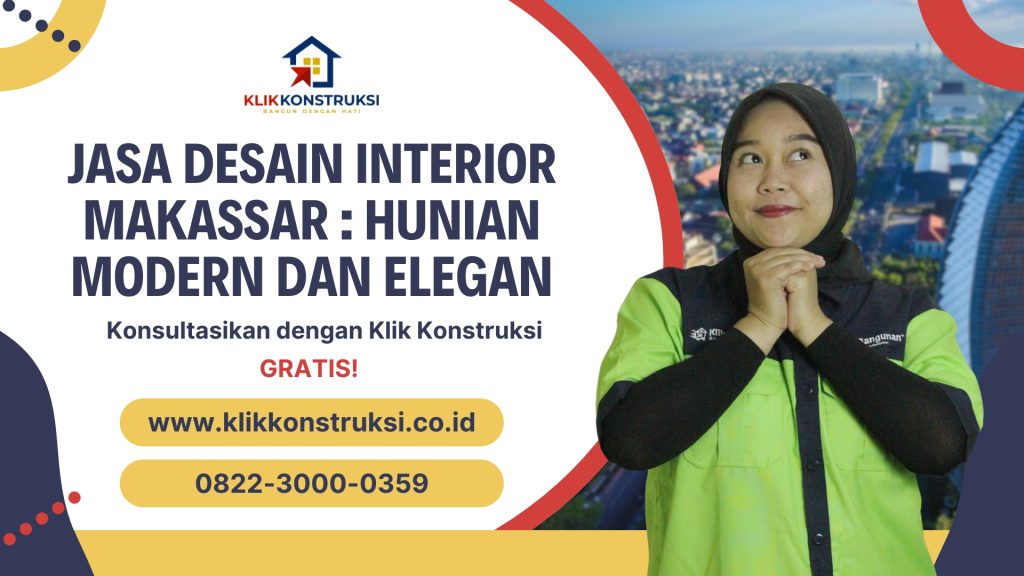 Jasa desain interior Makassar, hunian modern dan elegan.