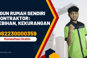 Bangun Rumah Sendiri vs Kontraktor: Kelebihan, Kekurangan